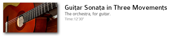 Guitar Sonata in Three Movements. The orchestra, for guitar. Time: 12'30".