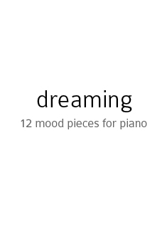 dreaming: 12 mood pieces for piano